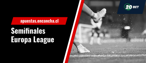 Mejores cuotas semifinales Europa League - 20bet