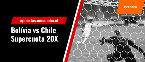 Betsson Supercuota Bolivia Chile 20X