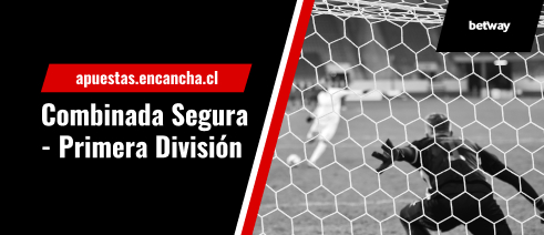 Combinada Segura Betway - apuesta en la primera división Fecha 26