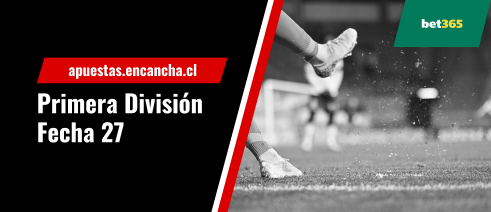 Mejores apuestas para el Campeonato Nacional 2023 - Fecha 27