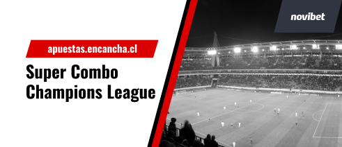 Super Combo Champions League - Gana apuestas grátis con Novibet